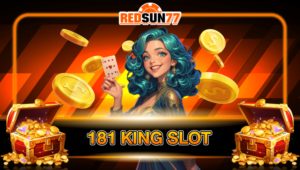 181 king slot